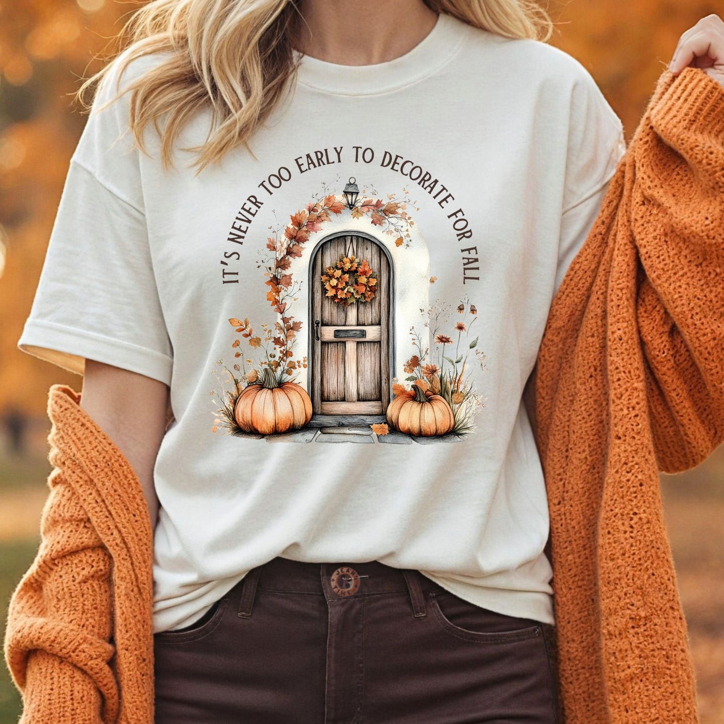It's Never Too Early to Decorate for Fall T-Shirt