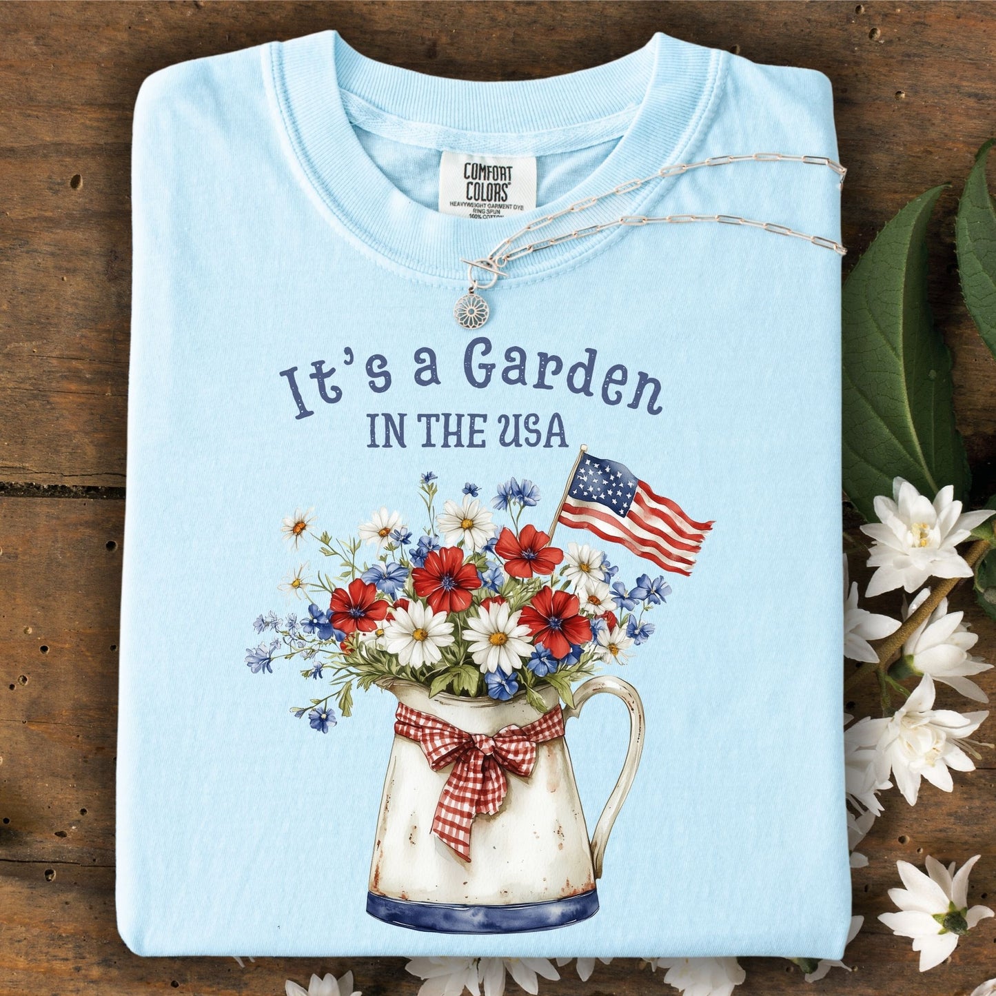 It's a Garden in the USA T-Shirt