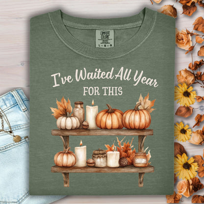 I've Waited All Year for This T-Shirt
