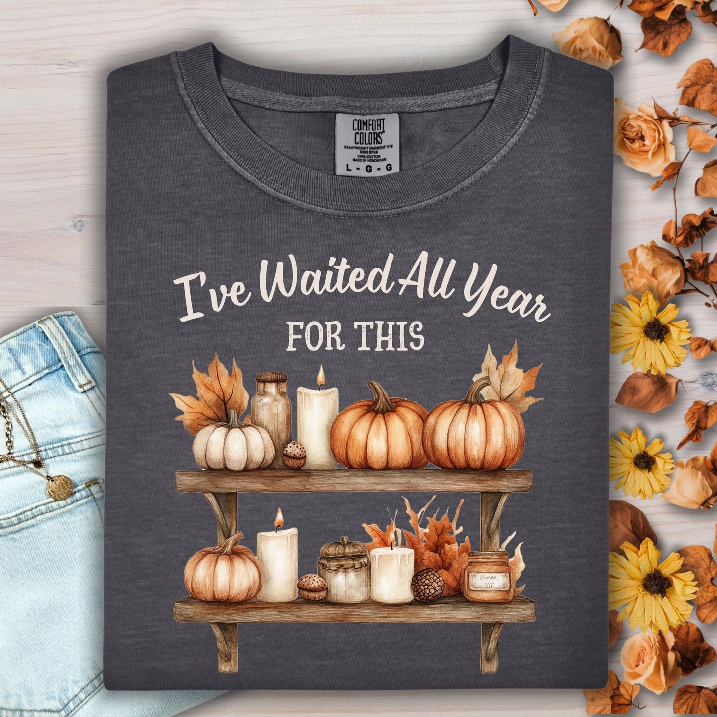 I've Waited All Year for This T-Shirt