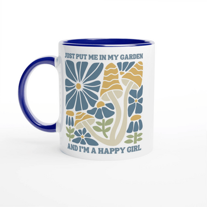 Just Put Me in My Garden and I'm a Happy Girl Ceramic Mug