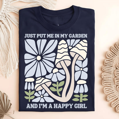 Wild Petal Threads T-Shirt Navy / S Just Put Me in My Garden and I'm a Happy Girl T-Shirt