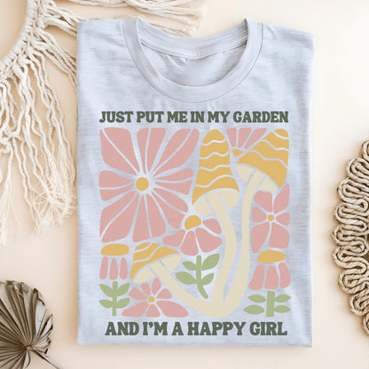Wild Petal Threads T-Shirt Ash / S Just Put Me in My Garden and I'm a Happy Girl T-Shirt