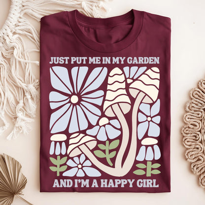 Wild Petal Threads T-Shirt Maroon / S Just Put Me in My Garden and I'm a Happy Girl T-Shirt