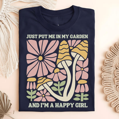 Wild Petal Threads T-Shirt Navy / S Just Put Me in My Garden and I'm a Happy Girl T-Shirt