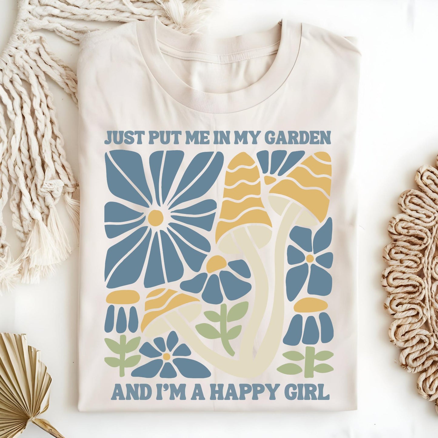 Just Put Me in My Garden and I'm a Happy Girl T-Shirt