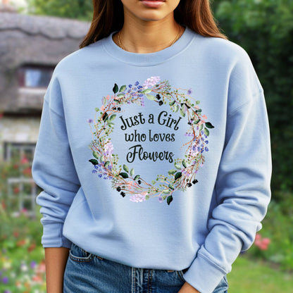 Just a Girl Who Loves Flowers Sweatshirt