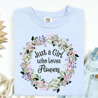 Just a Girl Who Loves Flowers T-Shirt