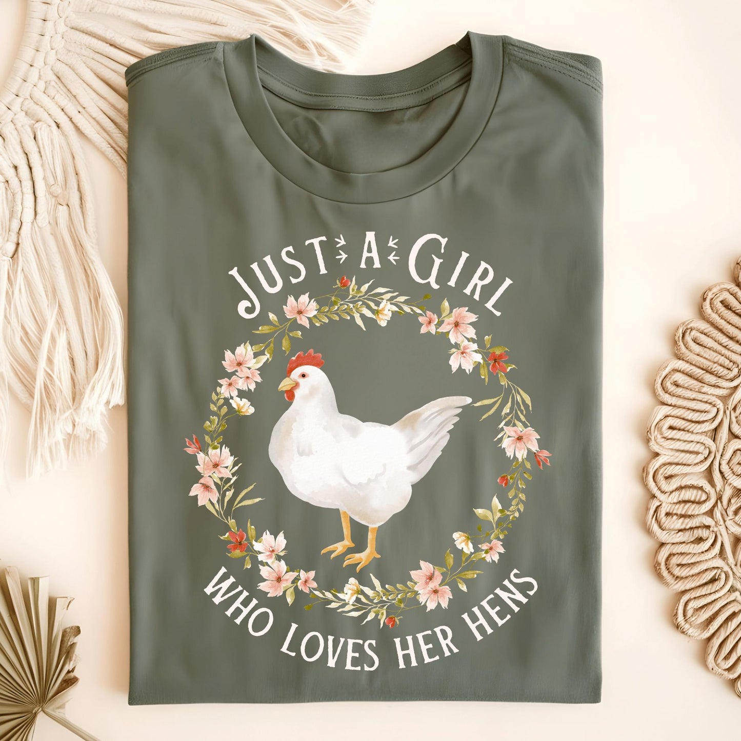 Military Green S t-shirt with "Just a Girl Who Loves Her Hens" text and a white hen in a floral wreath.
