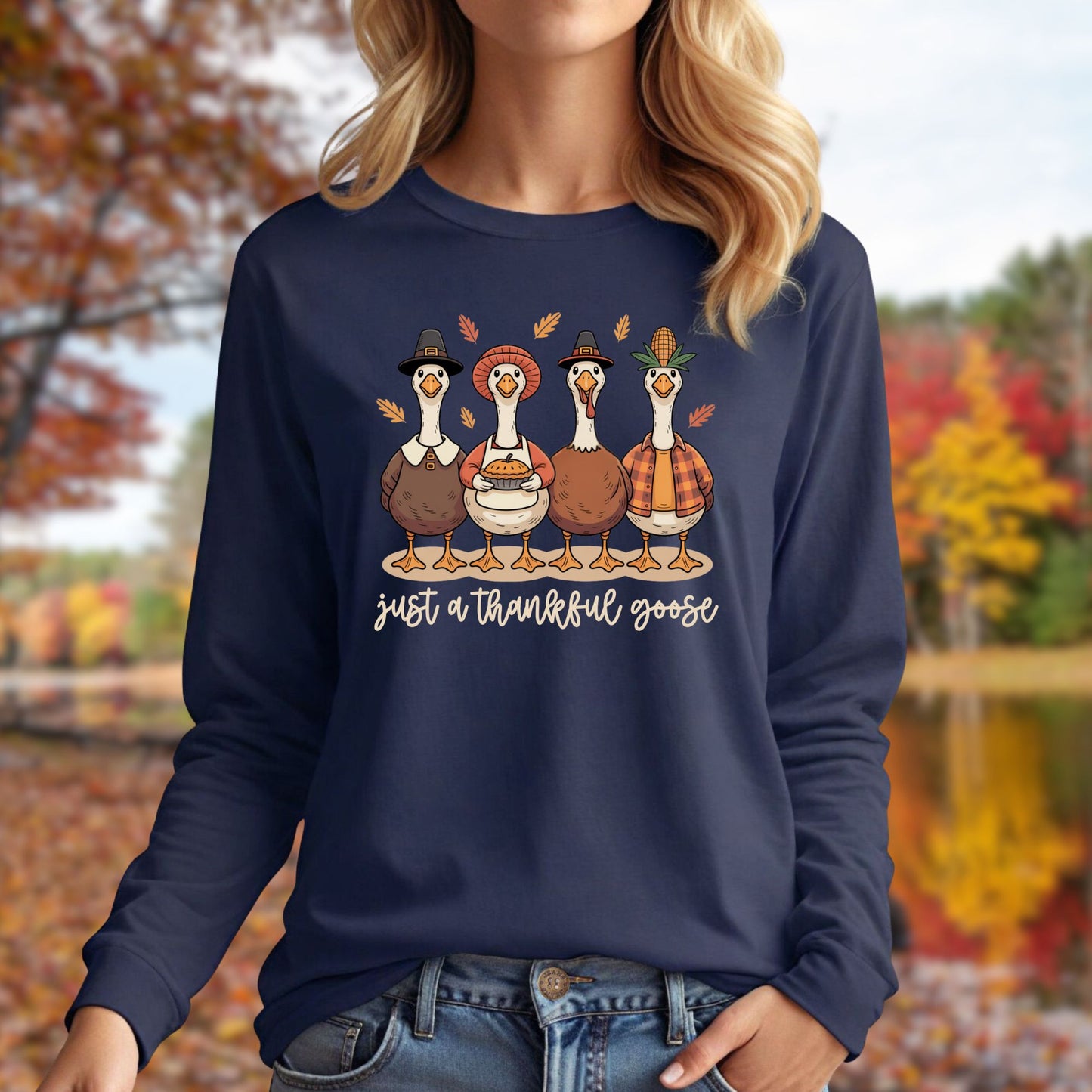 Just a Thankful Goose Long Sleeve Tee