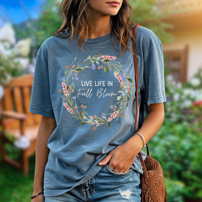 Live Life in Full Bloom Floral Wreath T-Shirt