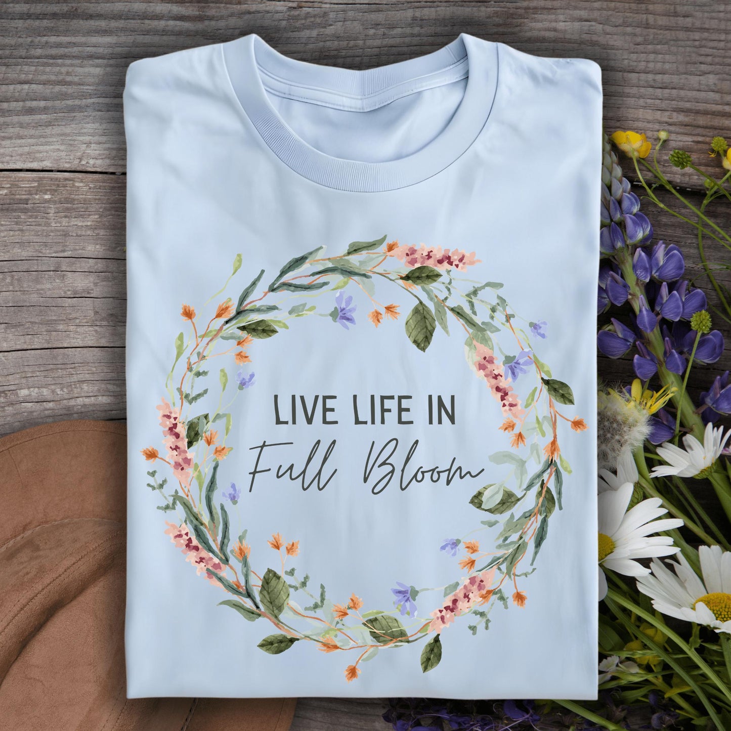 Wild Petal Threads T-Shirt Light Blue / S Live Life in Full Bloom Wildflower T-Shirt