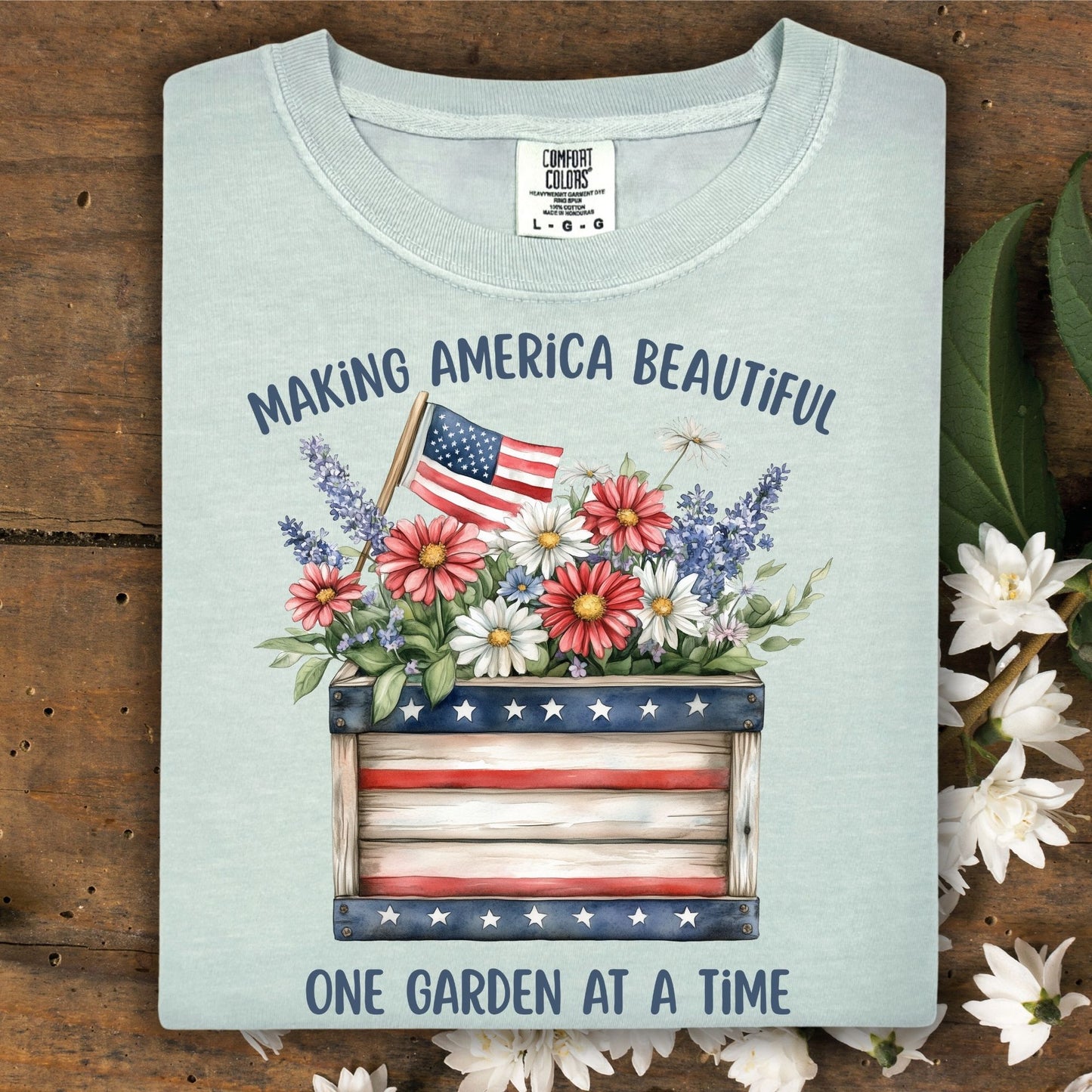 Making America Beautiful Garden T-Shirt