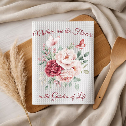 Mother's Day Floral Tea Towel - "Mothers are the Flowers in the Garden of Life"