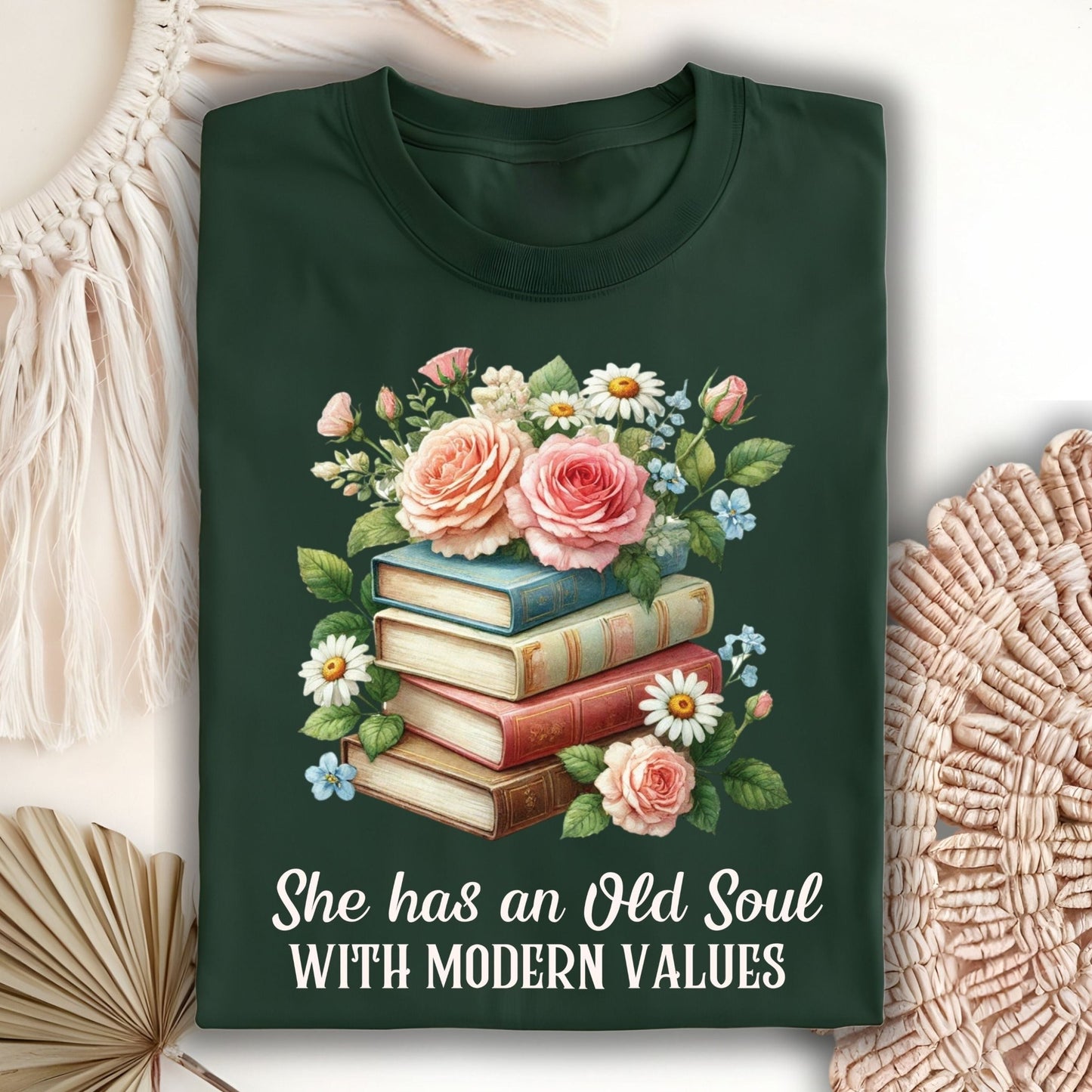 Forest Green S t-shirt with watercolor books, pink roses, and "She has an Old Soul WITH MODERN VALUES" text.