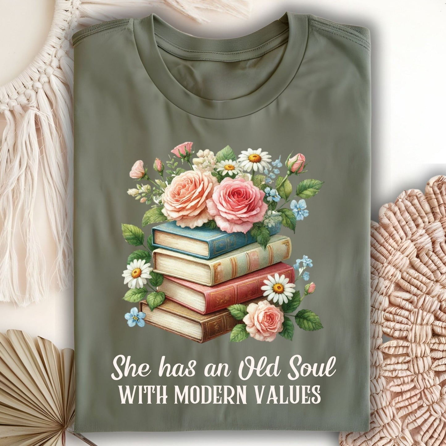 Military Green S t-shirt with watercolor books, pink roses, and "She has an Old Soul WITH MODERN VALUES" text.