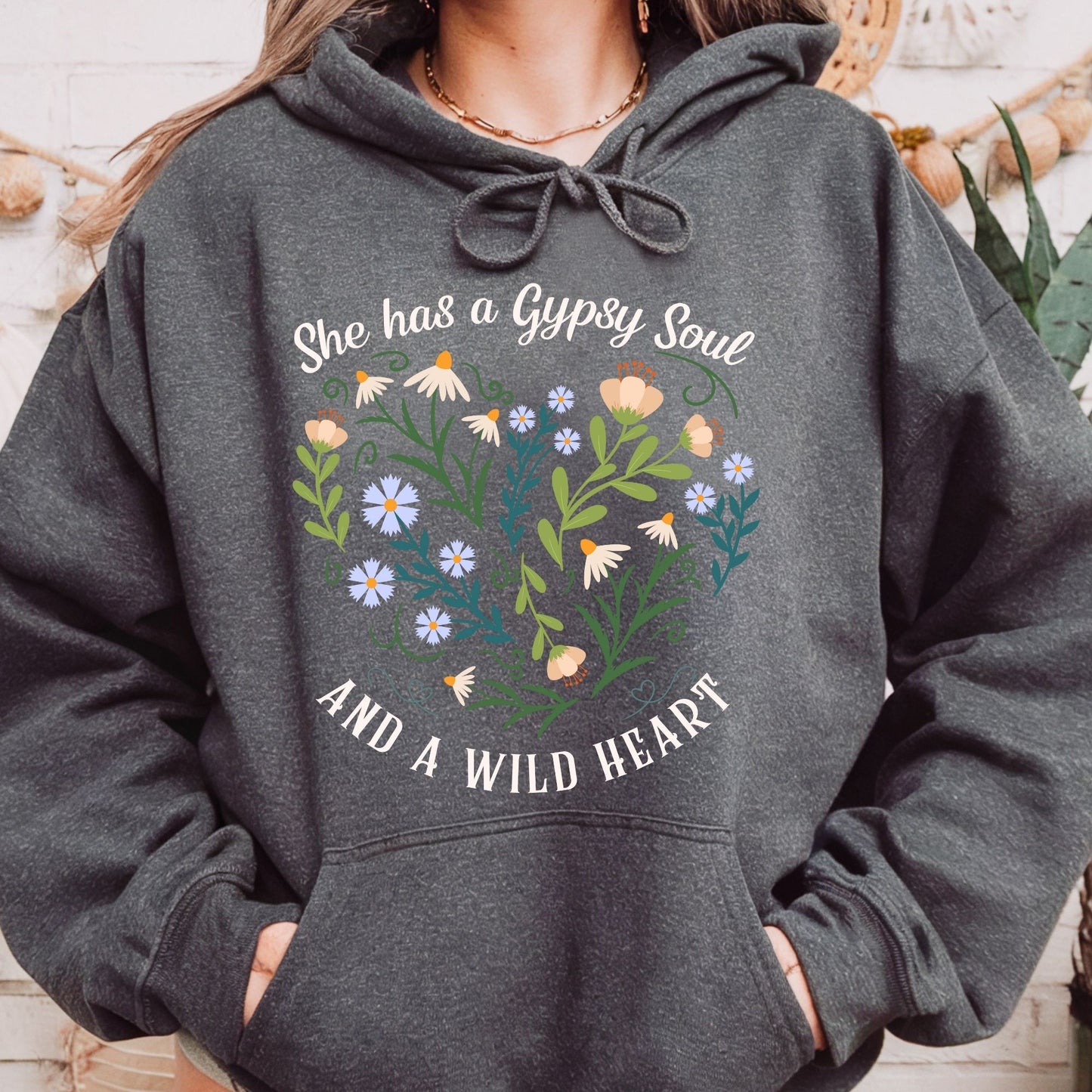She Has a Gypsy Soul and a Wild Heart Hoodie