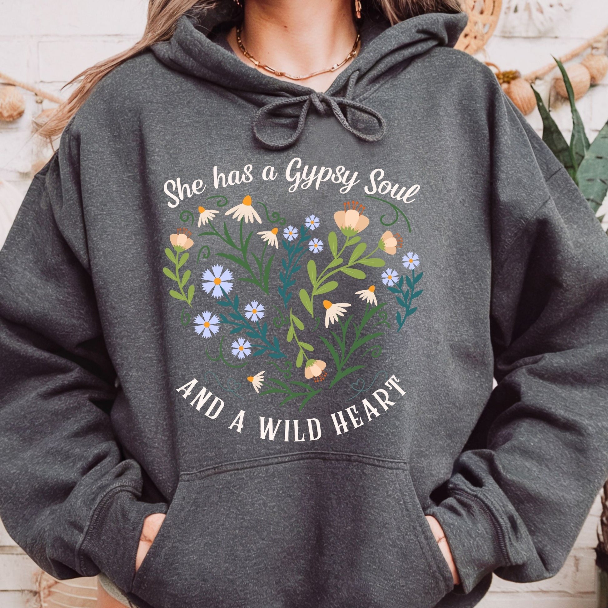 She Has a Gypsy Soul and a Wild Heart Hoodie