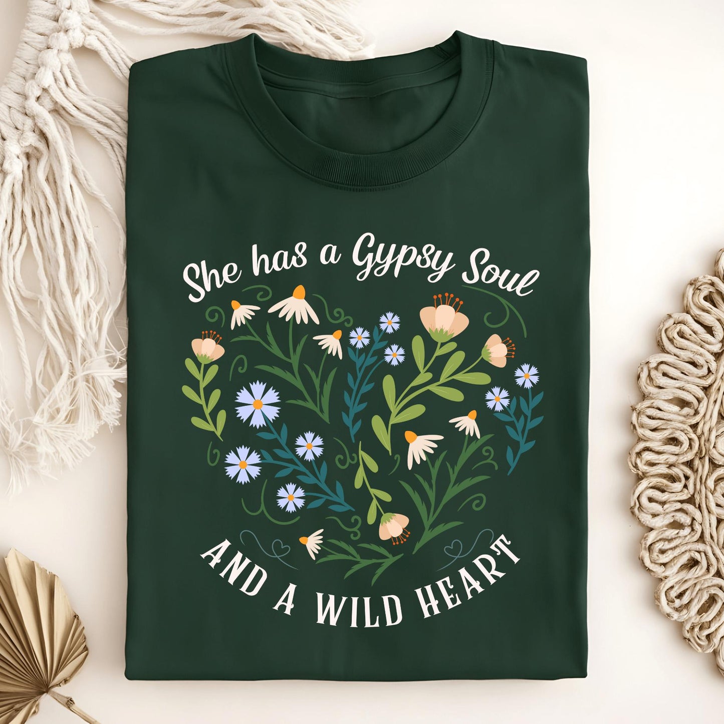 Wild Petal Threads T-Shirt Forest Green / S She Has a Gypsy Soul and a Wild Heart T-Shirt