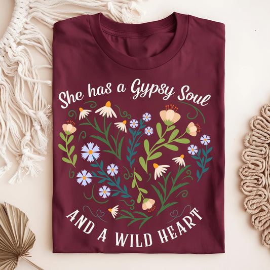 Wild Petal Threads T-Shirt Maroon / S She Has a Gypsy Soul and a Wild Heart T-Shirt