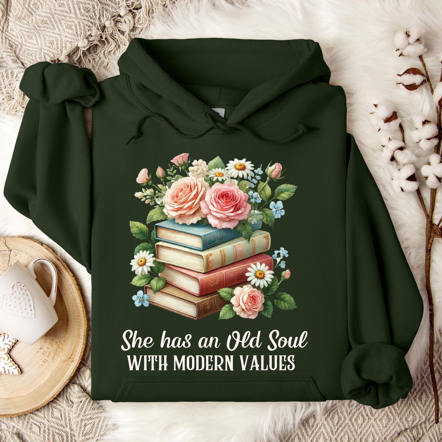 Forest Green Gildan 18500 hoodie with "She has an Old Soul with Modern Values" text and floral book graphic.