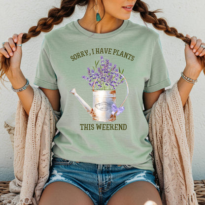 Sorry I Have Plants Weekend T-Shirt