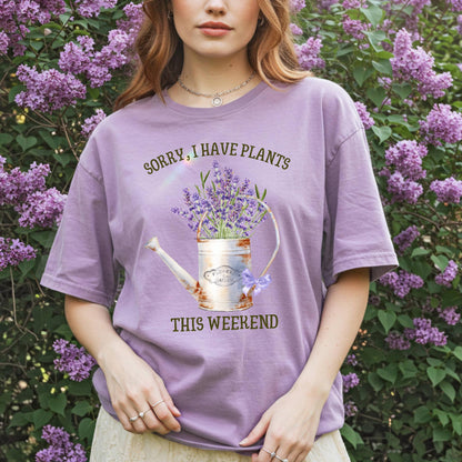 Sorry I Have Plants Weekend T-Shirt