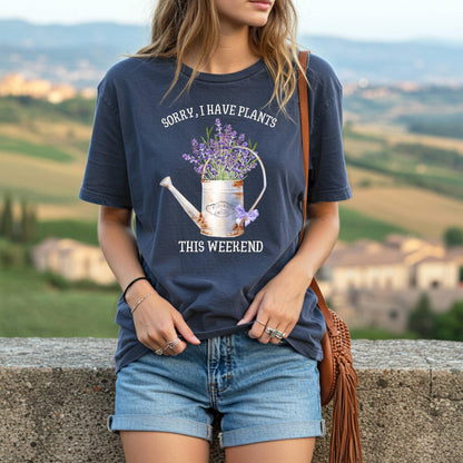 Sorry I Have Plants Weekend T-Shirt