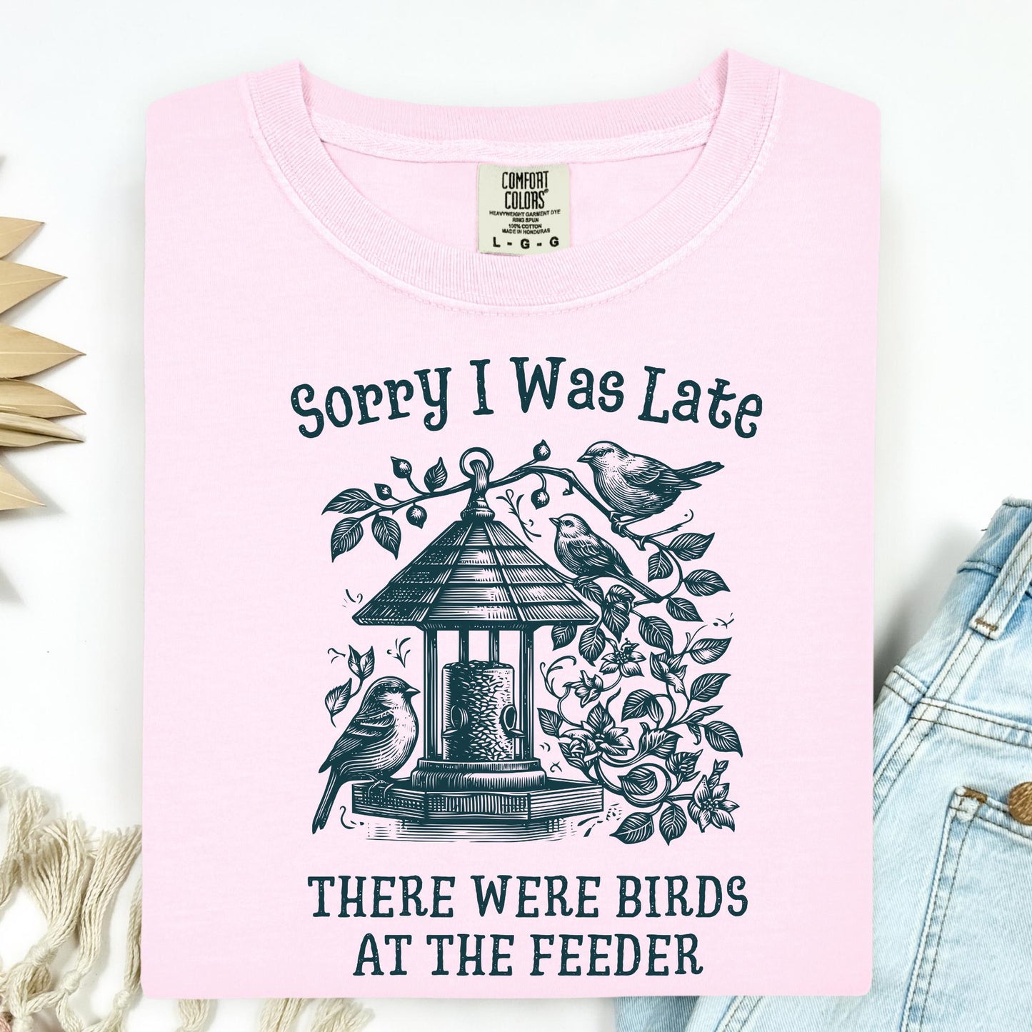 Sorry I was Late - There Were Birds T-Shirt