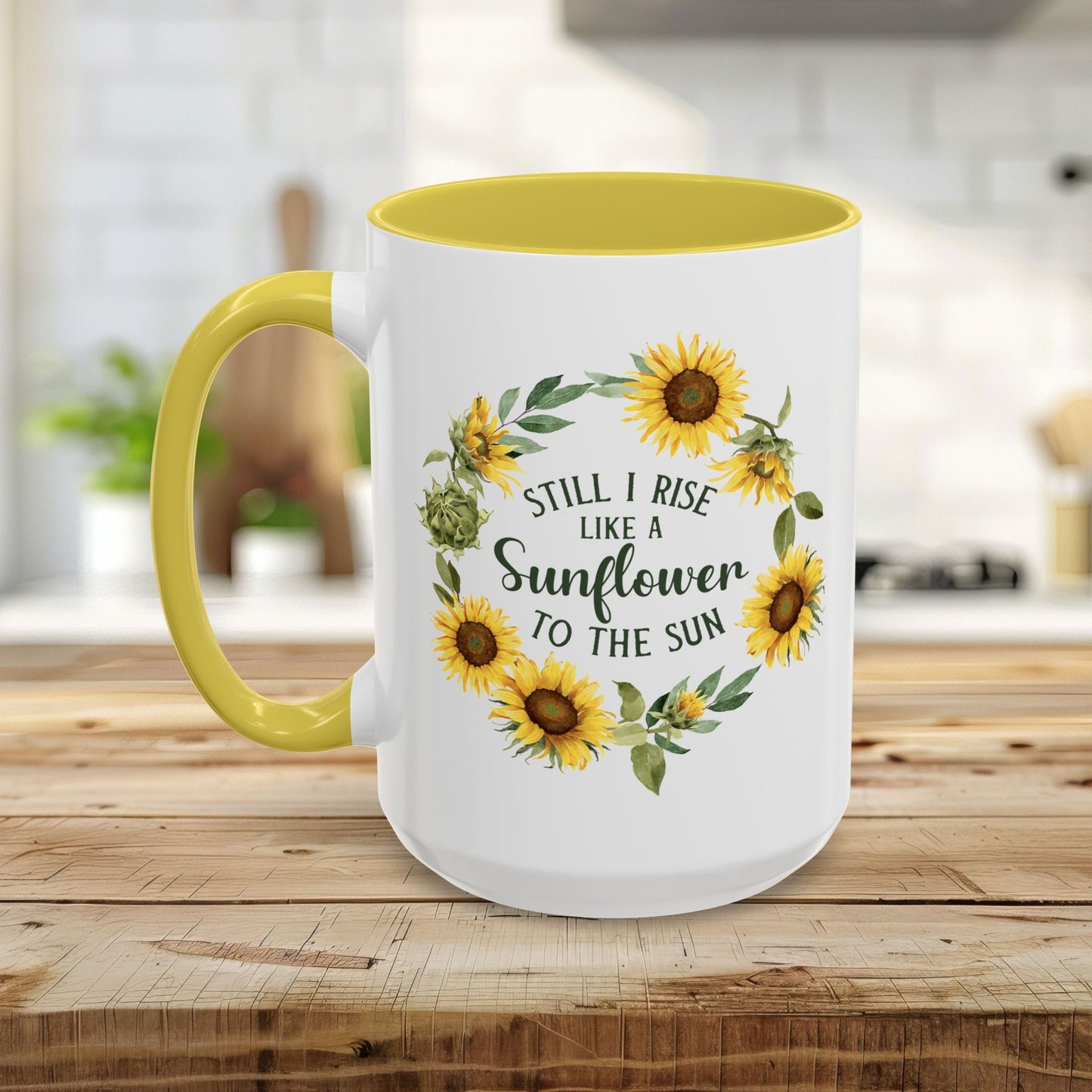 Still I Rise Like a Sunflower to the Sun Mug (11/15oz)