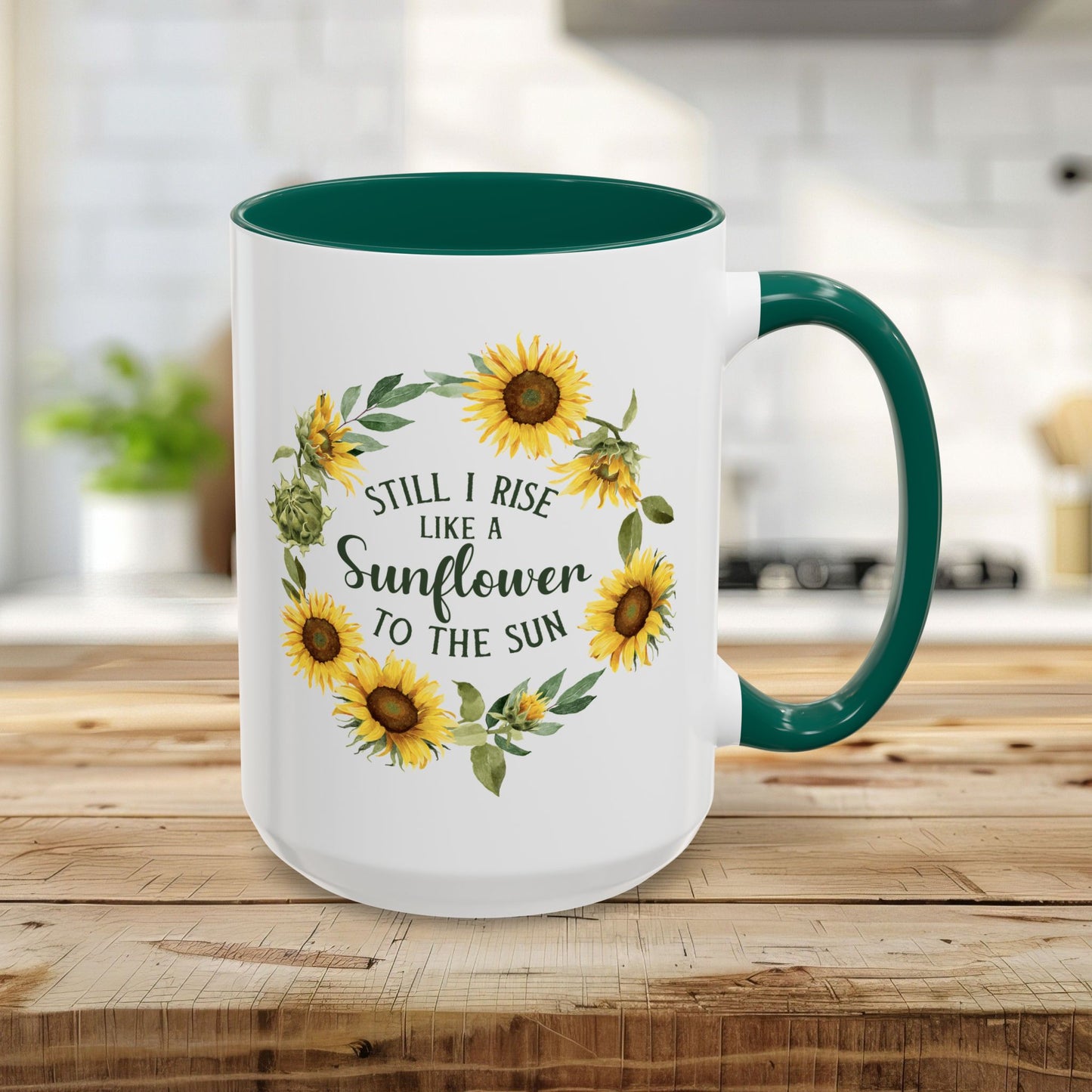 Still I Rise Like a Sunflower to the Sun Mug (11/15oz)