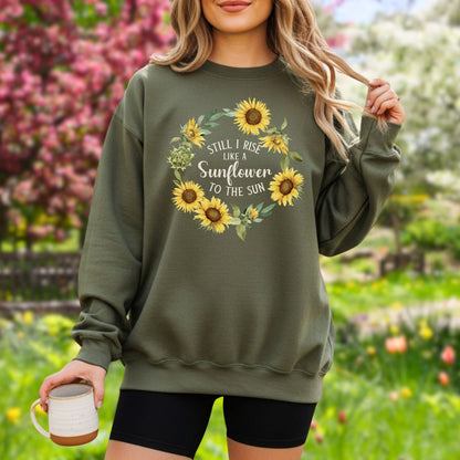 Still I Rise Like a Sunflower to the Sun Sweatshirt