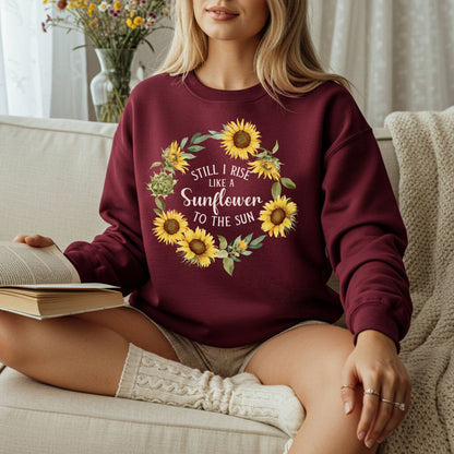 Still I Rise Like a Sunflower to the Sun Sweatshirt