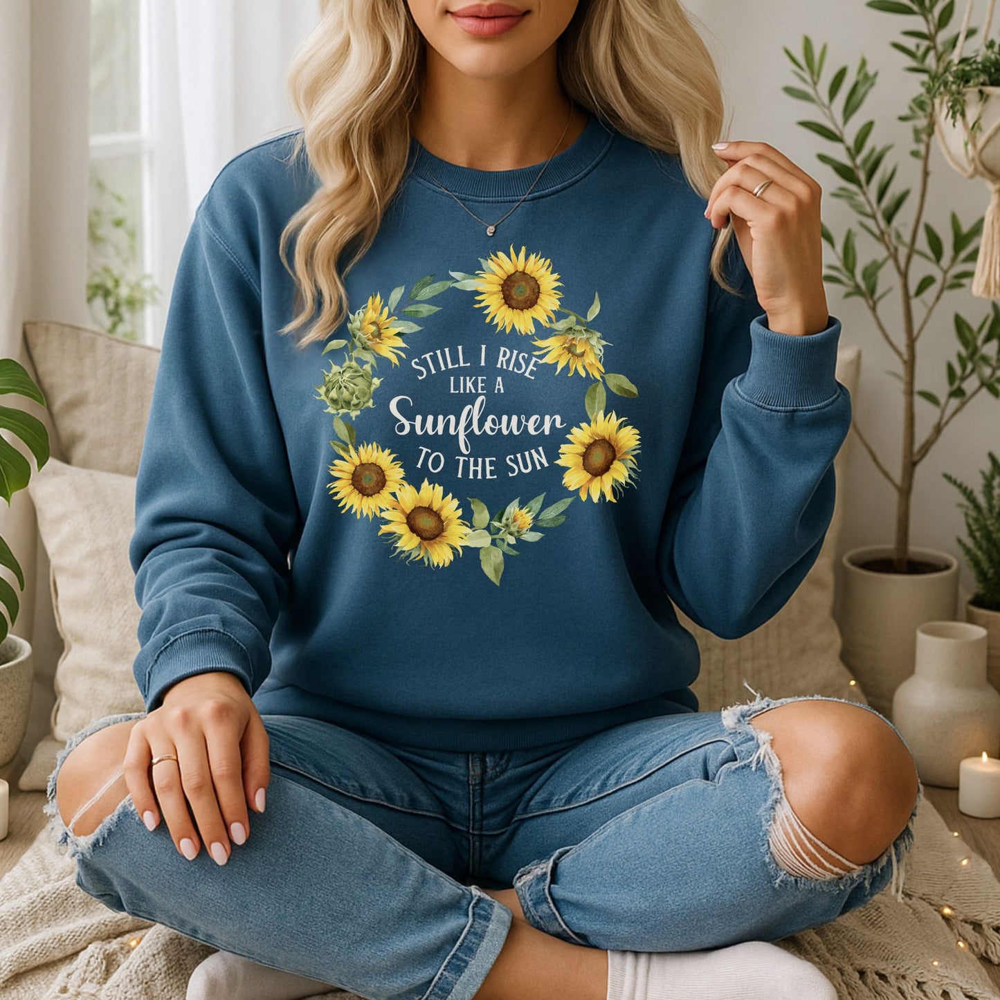 Still I Rise Like a Sunflower to the Sun Sweatshirt