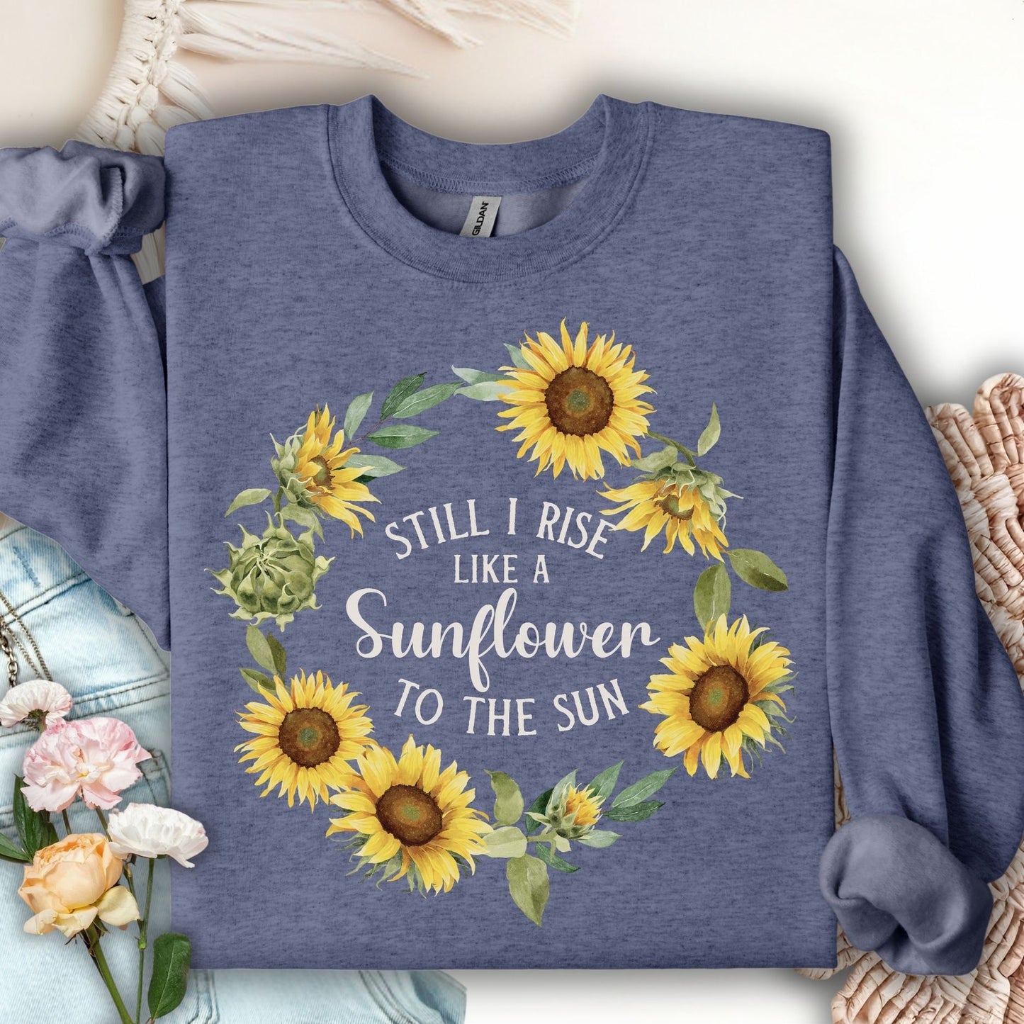 Still I Rise Like a Sunflower to the Sun Sweatshirt