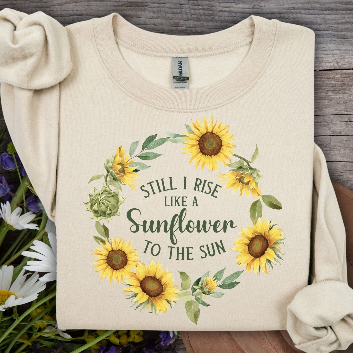Still I Rise Like a Sunflower to the Sun Sweatshirt