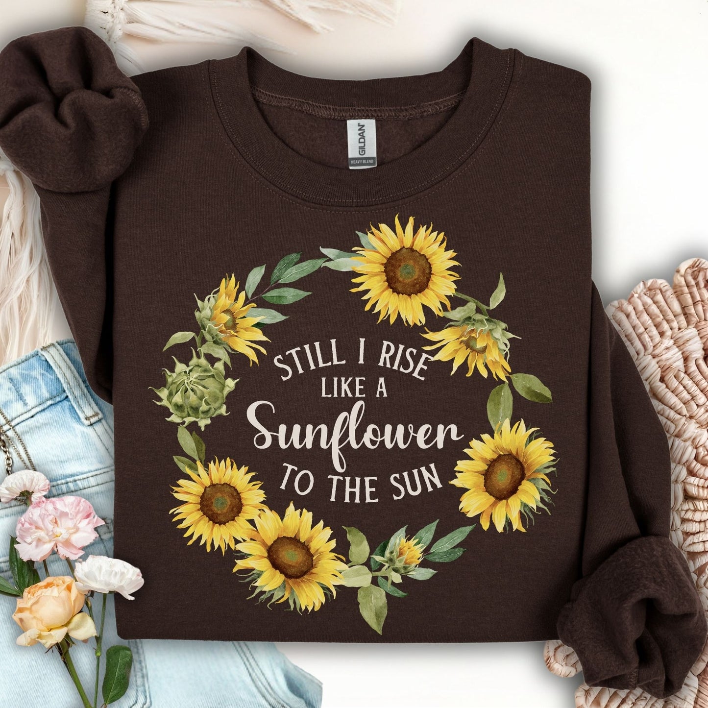Still I Rise Like a Sunflower to the Sun Sweatshirt