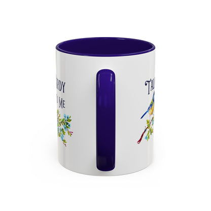 "Talk Birdy to Me" Mug (11/15oz)