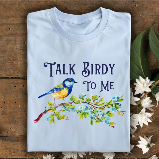 Talk Birdy to Me T-Shirt