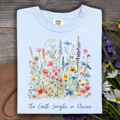 The Earth Laughs in Flowers T-Shirt