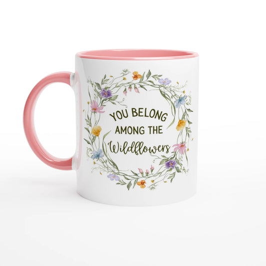 You Belong Among the Wildflowers Ceramic Mug