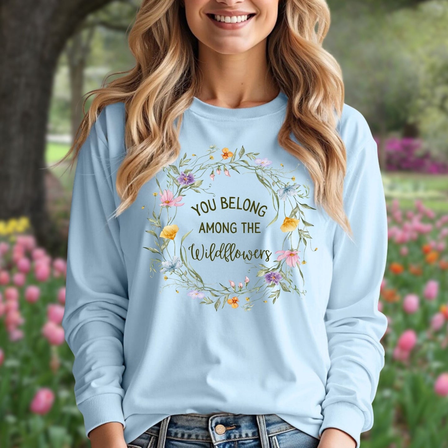 You Belong Among the Wildflowers Long Sleeve Tee