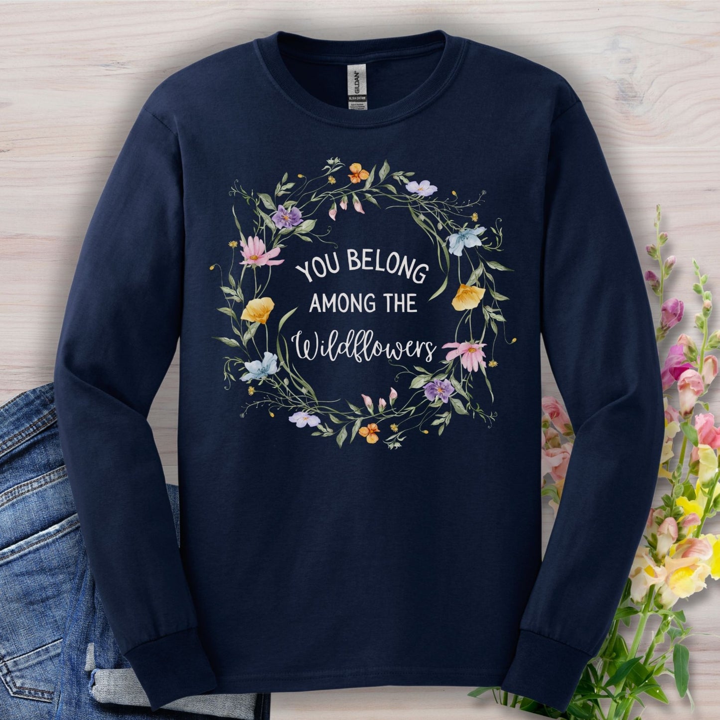 You Belong Among the Wildflowers Long Sleeve Tee
