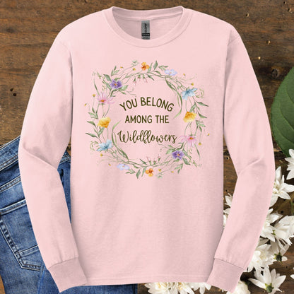 You Belong Among the Wildflowers Long Sleeve Tee