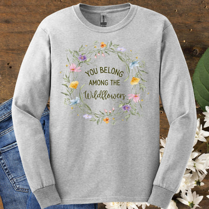 You Belong Among the Wildflowers Long Sleeve Tee