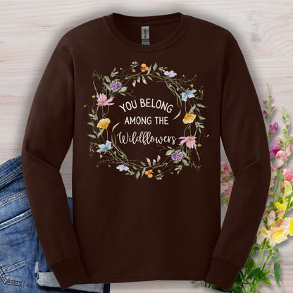 You Belong Among the Wildflowers Long Sleeve Tee