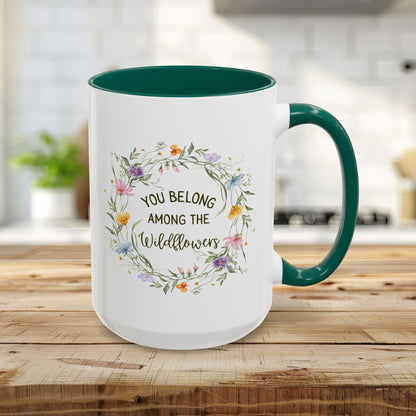 You Belong Among the Wildflowers Mug (11/15oz)
