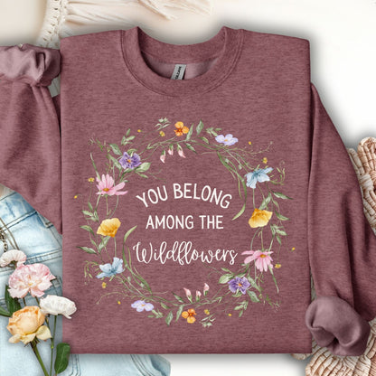 Heather Sport Dark Maroon Gildan sweatshirt with "You Belong Among the Wildflowers" in a watercolor floral wreath.