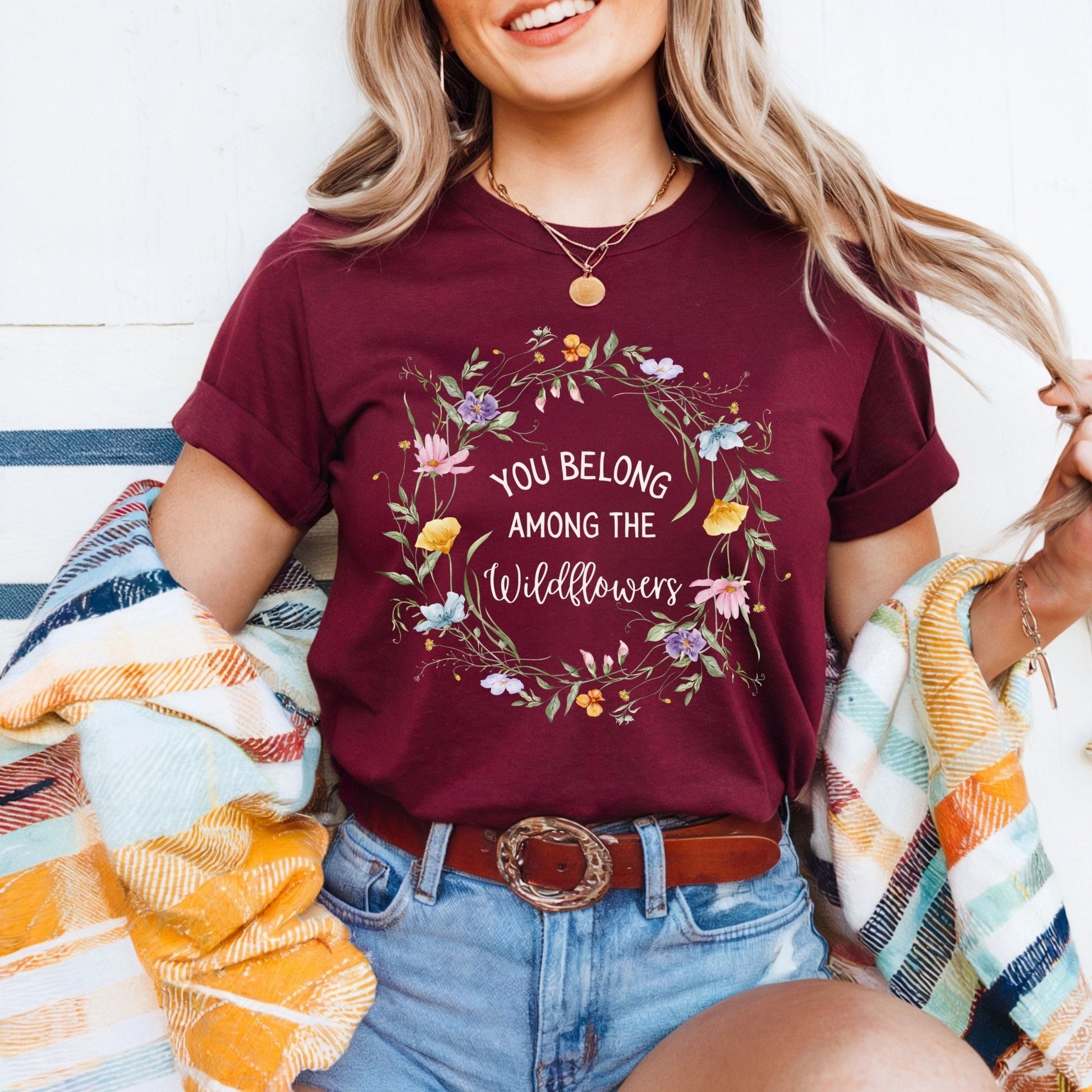 You Belong Among the Wildflowers T-Shirt