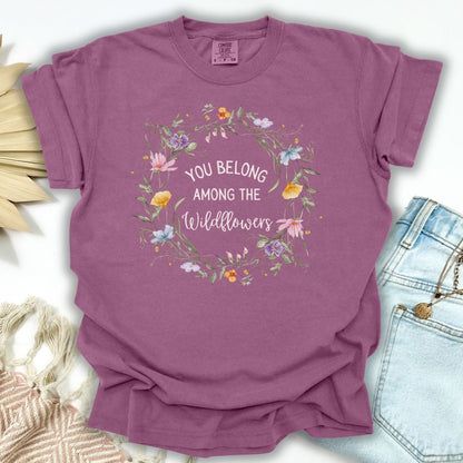 You Belong Among the Wildflowers T-Shirt